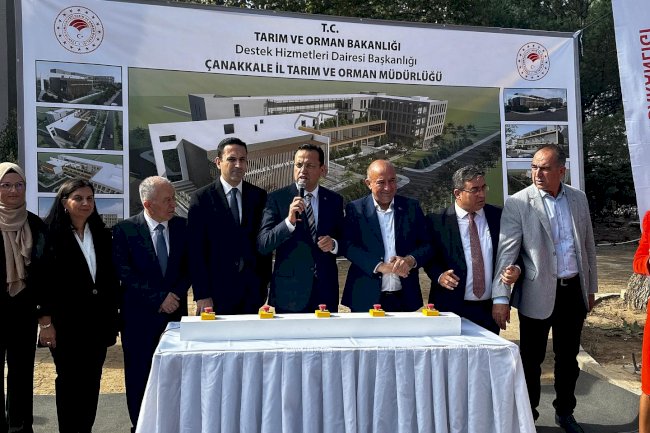 Çanakkale Tarım ve Orman Müdürlüğü yeni binası temeli atıldı